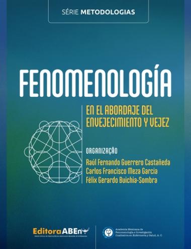 Capa de um livro da série “Metodologias” intitulado **“Fenomenología en el abordaje del envejecimiento y vejez”**. A capa apresenta fundo em tons de azul e verde, com um desenho geométrico branco no lado esquerdo. Abaixo do título constam os nomes dos organizadores: Raúl Fernando Guerrero Castañeda, Carlos Francisco Meza Garcia e Félix Gerardo Buchia-Sombra. Na parte inferior estão os logotipos da Editora ABEn e da Academia Mexicana de Académicos de Enfermería, associados à Universidade de Guadalajara.